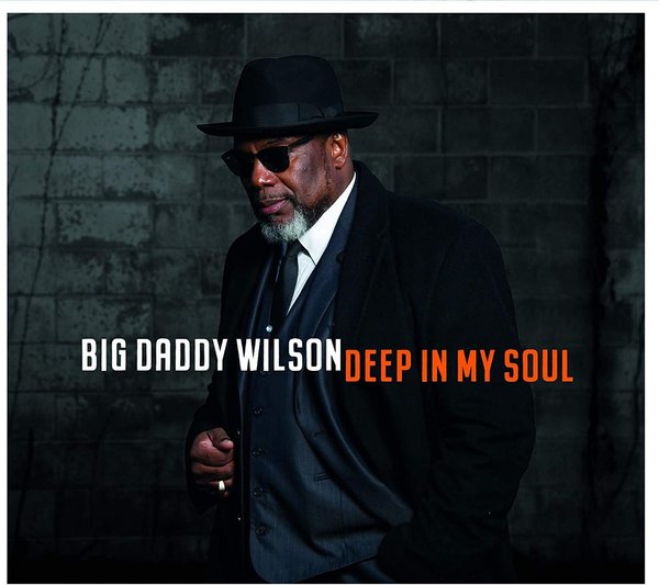 Big Daddy Wilson - Deep in My Soul (2019).jpg