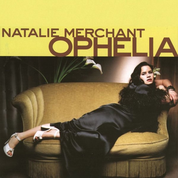 Natalie Merchant - Ophelia.jpg