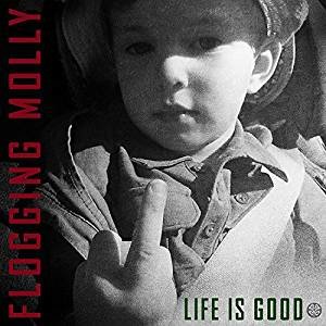 flogging molly - life is good.jpg