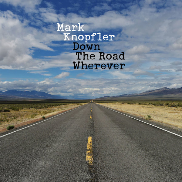 Mark Knopfler - Down The Road Wherever (Deluxe).jpg