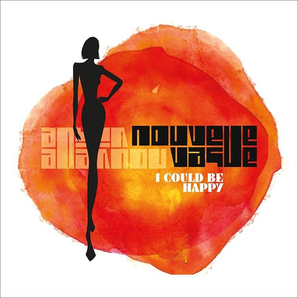 Nouvelle Vague - I Could Be Happy.jpg