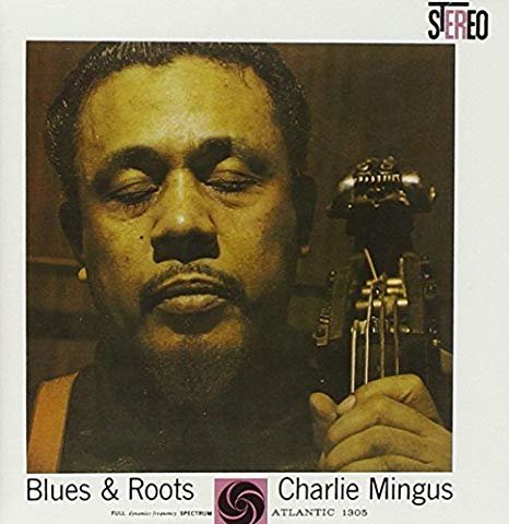 Blues & Roots by Charles Mingus.jpg