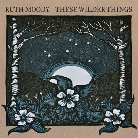 Ruth Moody - These Wilder Things (2013).jpg