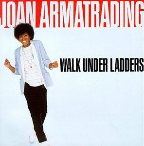 Joan Armatrading-Walk Under Ladders.jpg