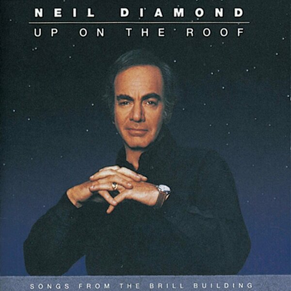 Neil Diamond - Up On The Roof - Songs From The Brill Building.jpg