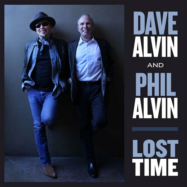 Dave Alvin & Phil Alvin – Lost Time (2015).jpg