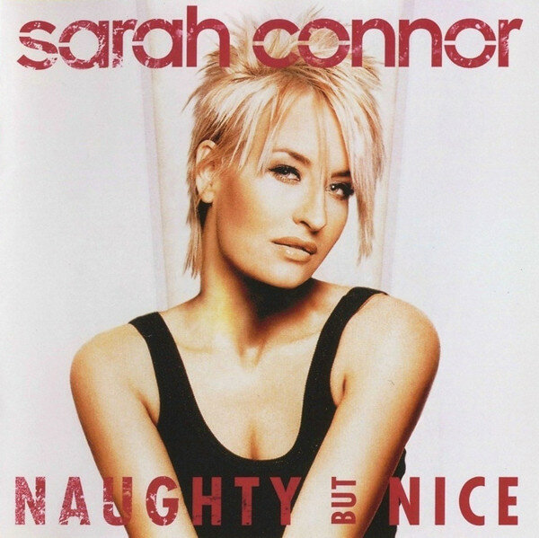 Sarah Connor – Naughty But Nice (2005).jpg