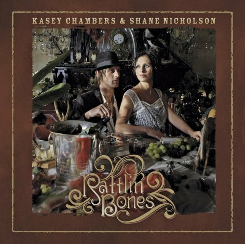 Kasey Chambers & Shane Nicholson -  Rattlin Bones (2008).jpg