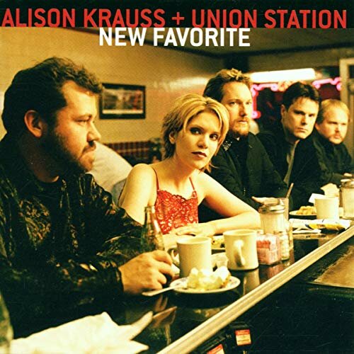 Alison Krauss & Union Station - New Favorite.jpg