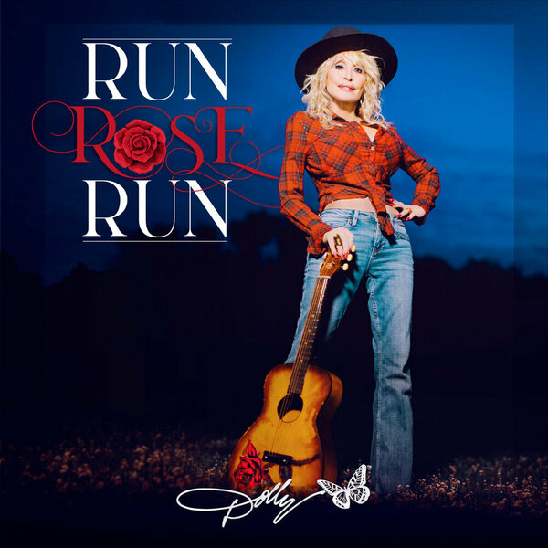 Dolly Parton - Run, Rose, Run (2022).jpg