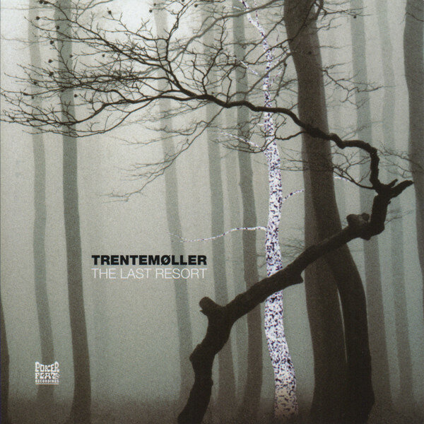 Trentemøller – The Last Resort (2007).jpg