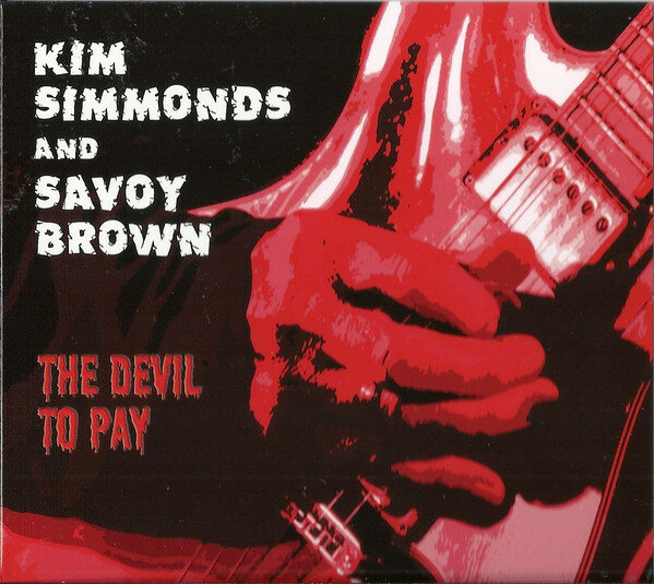 Kim Simmonds And Savoy Brown – The Devil To Pay (2015).jpg