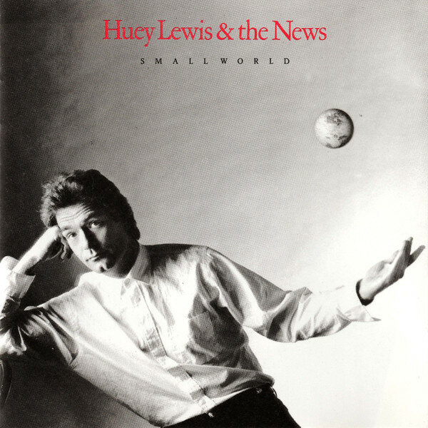 Huey Lewis & The News – Small World (1988).jpg