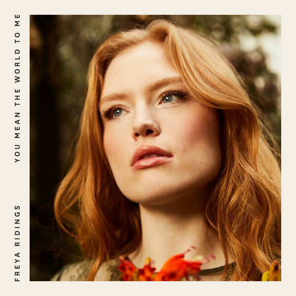 Freya Ridings - You Mean The World To Me.jpg