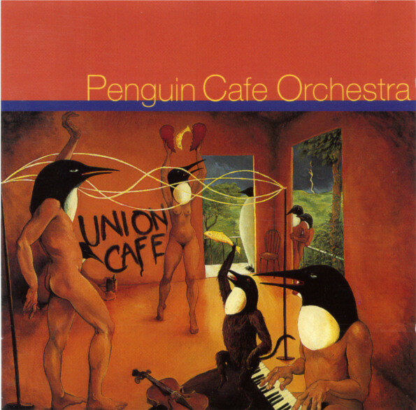 Penguin Cafe Orchestra – Union Cafe (1993).jpg