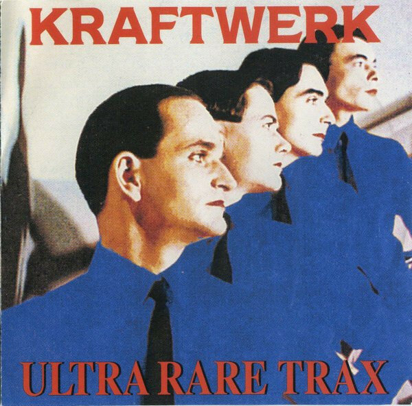 Kraftwerk - Ultra Rare Trax Vol 1 (1997).jpg