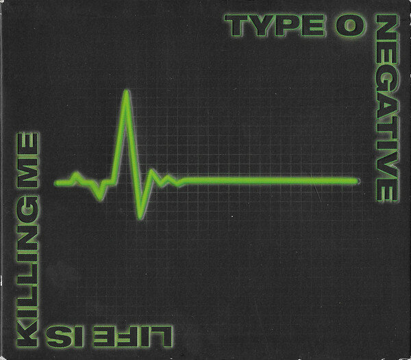 Type O Negative – Life Is Killing Me (2003).jpg