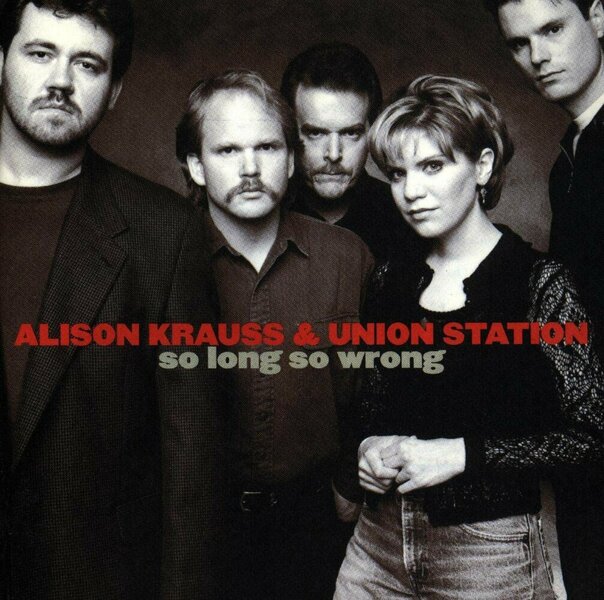 Alison Krauss & Union - So Long So Wrong (2008).jpg