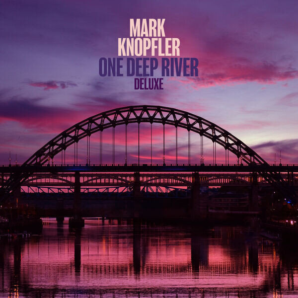 Mark Knopfler - One Deep River (Deluxe) (2024).jpg